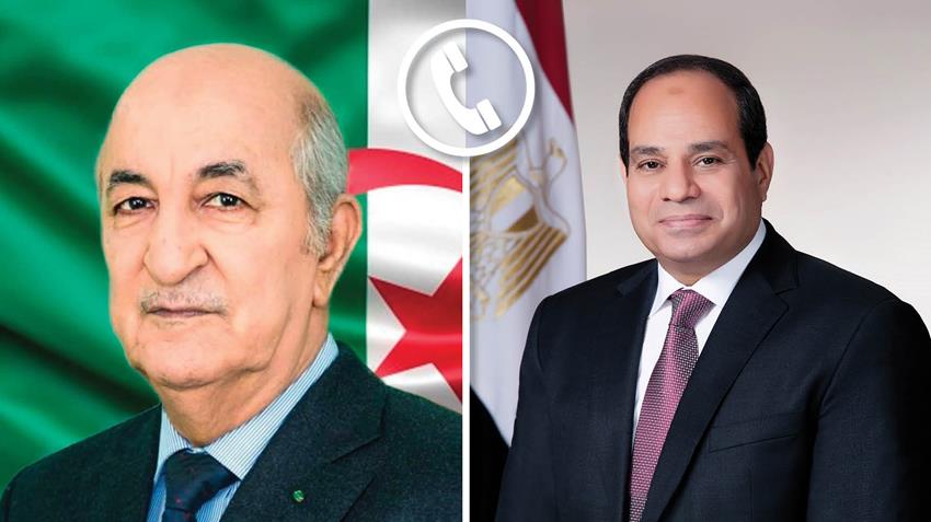 الرئيس عبد الفتاح السيسي يجري اتصالًا هاتفيًا مع الرئيس الجزائري