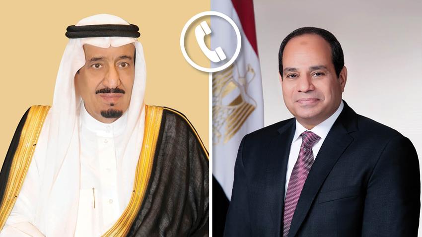 الرئيس عبد الفتاح السيسي يجري اتصالًا هاتفيًا مع ملك المملكة العربية السعودية 9-5-2022